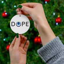Load image into Gallery viewer, DOPE Design Ceramic Ornament, 1-Pack
