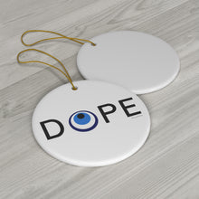 Load image into Gallery viewer, DOPE Design Ceramic Ornament, 1-Pack
