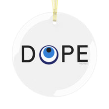 Cargar imagen en el visor de la galería, Glass Ornament: DOPE
